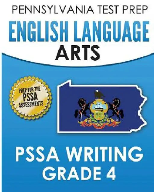 PENNSYLVANIA TEST PREP English Language Arts PSSA Writing Grade 4: Covers the Pennsylvania Core Standards by Test Master Press Pennsylvania