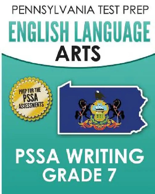 PENNSYLVANIA TEST PREP English Language Arts PSSA Writing Grade 7: Covers the Pennsylvania Core Standards by Test Master Press Pennsylvania