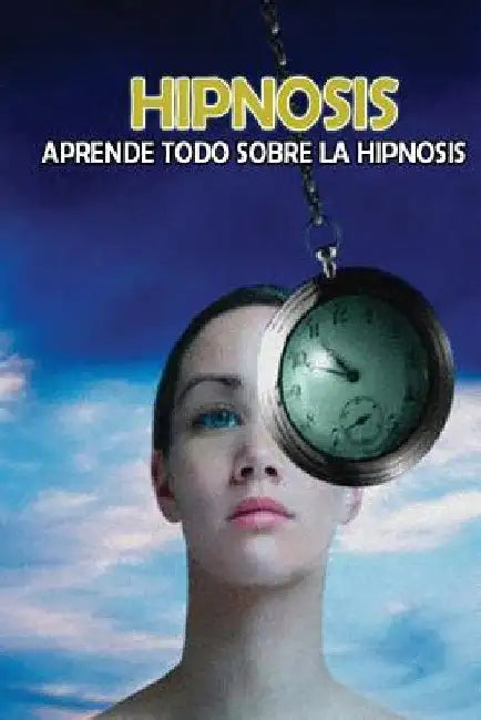 Hipnosis: Aprende todo sobre la Hipnosis by Eastmoon, Inhar