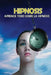Hipnosis: Aprende todo sobre la Hipnosis by Eastmoon, Inhar