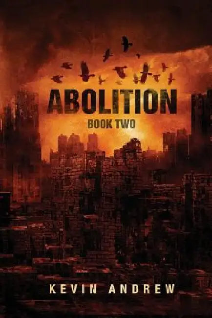 Abolition: Book Two by Kevin Andrew