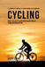 The Complete Strength Training Workout Program for Cycling: Improve speed, agility, and resistance through strength training and proper nutrition by Correa (Professional Athlete and Coach)