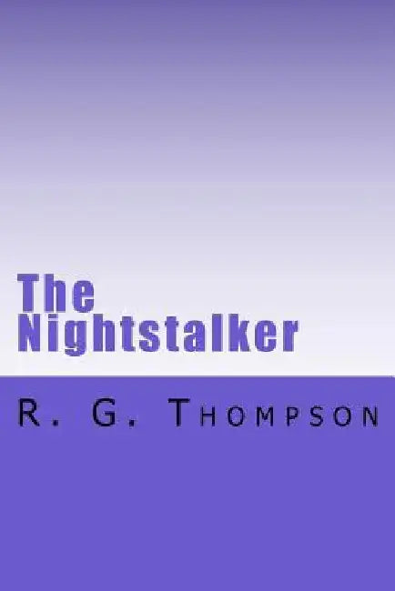 The Nightstalker by R. G. Thompson