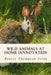 Wild Animals at Home (annotated) by Ernest Thompson Seton