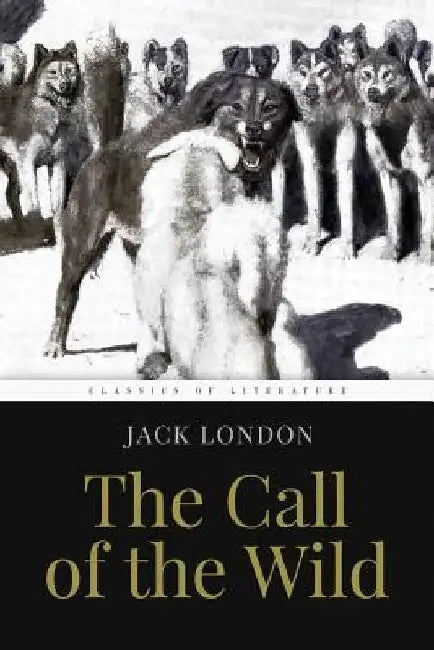 The Call of the Wild: Illustrated by Jack London
