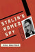 Stalin's Romeo Spy: : The Remarkable Rise and Fall of the KGB's Most Daring Operative by Emil Draitser