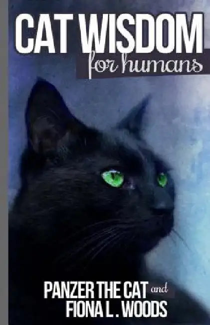 CAT WISDOM for humans by Panzer the Cat