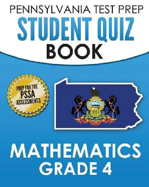 PENNSYLVANIA TEST PREP Student Quiz Book Mathematics Grade 4: Practice and Preparation for the PSSA Mathematics Test by Test Master Press Pennsylvania