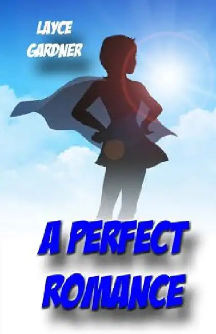 A Perfect Romance by Layce Gardner