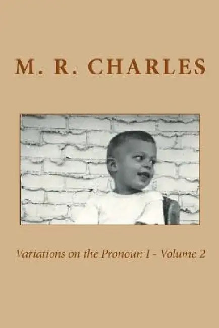 Variations on the Pronoun I - Volume 2 by M. R. Charles