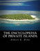 The Encyclopedia of Private Islands by Albert E. Ellis