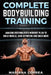 COMPLETE BODYBUILDING Training: AMAZING BODYBUILDERS WORKOUT PLAN To BUILD MUSCLE, GAIN DEFINITION AND MUCH MORE by Mariana Correa