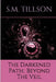 The Darkened Path; Beyond The Veil.: Beyond The Veil by Serita Phillips
