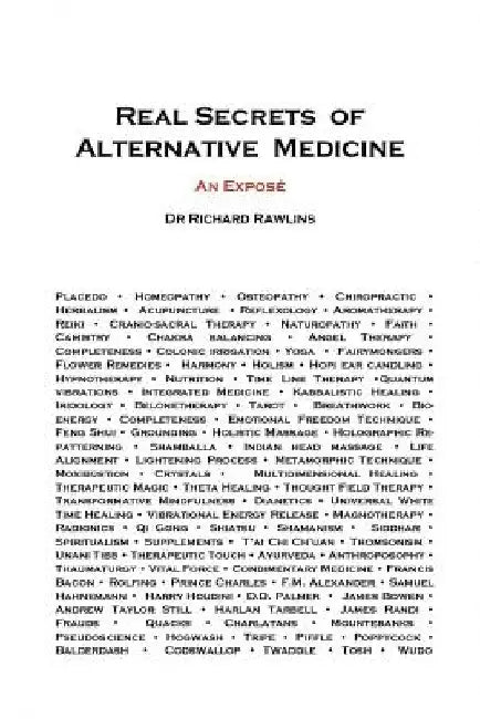 Real Secrets of Alternative Medicine: An Exposé by Richard Rawlins