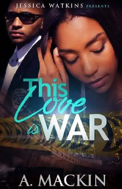 This Love Is War by A. Mackin