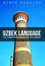 Uzbek Language: The Uzbek Phrasebook and Dictionary by Oybek Abdulov
