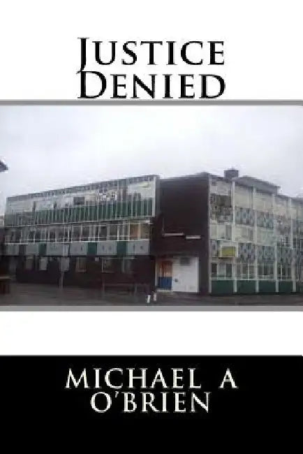 Justice Denied by Michael a. O'Brien