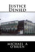 Justice Denied by Michael a. O'Brien