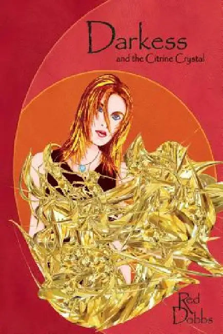 Darkess and the Citrine Crystal by Red Dobbs