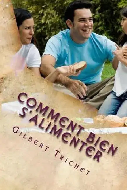 Comment bien s'alimenter: Precis de dietetique by Gilbert Trichet