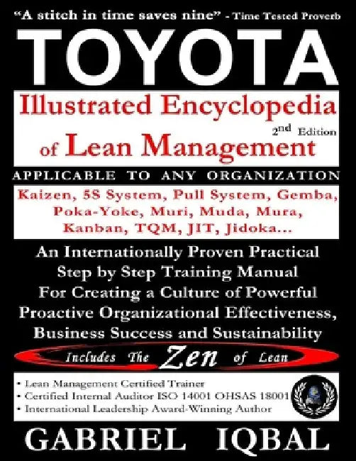 TOYOTA Illustrated Encyclopedia of Lean Management: An Internationally Proven Practical Step by Step Training Manual for Creating a Culture of Powerfu by Gabriel Iqbal