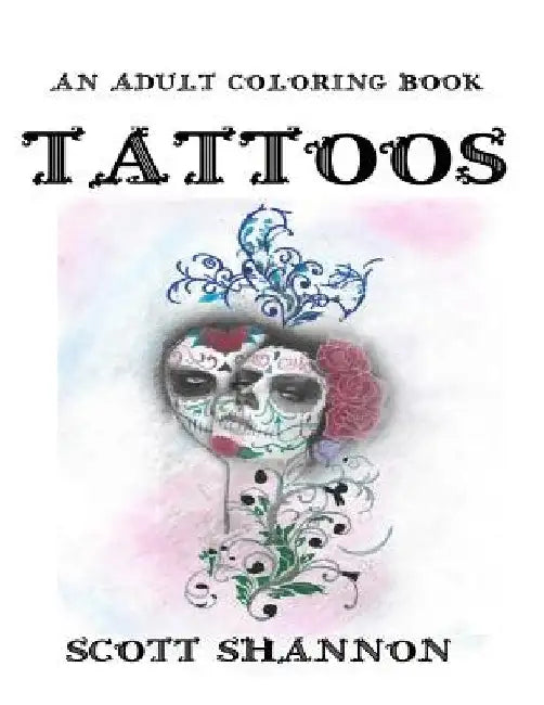 An Adult Coloring Book - Tattoos by Ryan Dixon