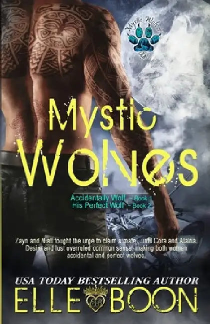 Mystic Wolves, Books 1 & 2: Accidentally Wolf Book 1 His Perfect Wolf Book 2 by Elle Boon