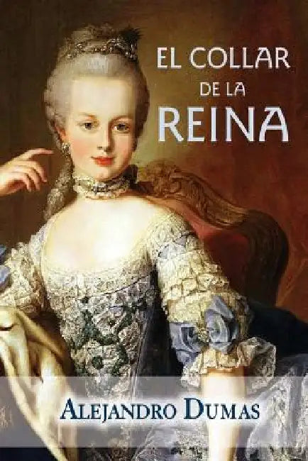 El collar de la reina by Dumas, Alejandro