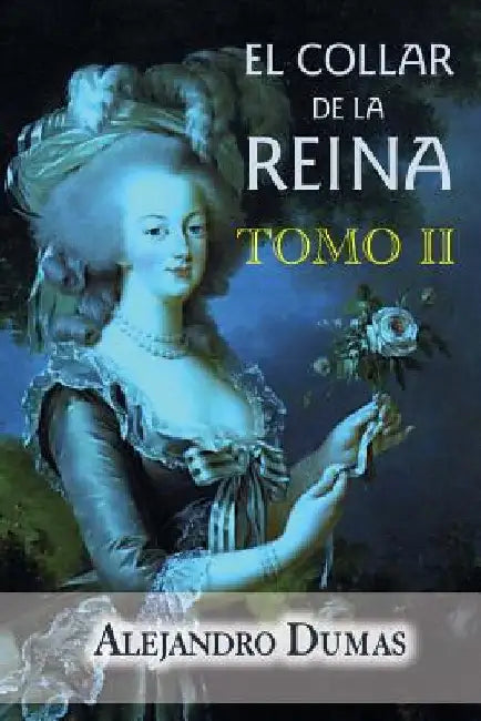 El collar de la reina (tomo 2) by Dumas, Alejandro
