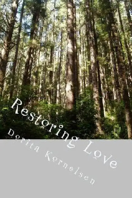 Restoring Love by Dorita Lynn Kornelsen