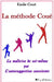 La méthode Coué: La maîtrise de soi-même par l'autosuggestion consciente by Roche, Thomas