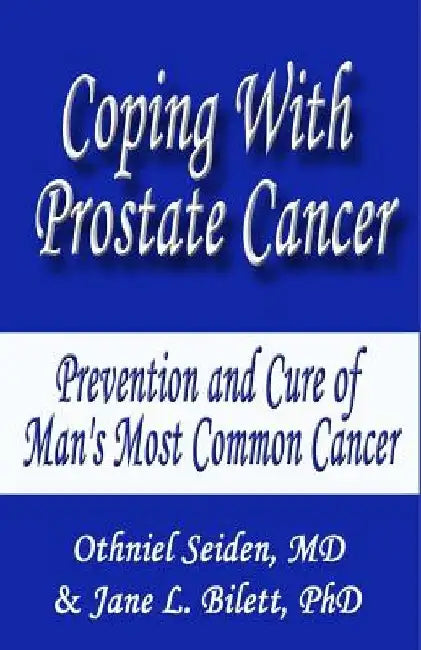 Coping with Prostate Cancer...: Prevention and Cure of Man's Most Common Cancer by Jane L. Bilett Phd