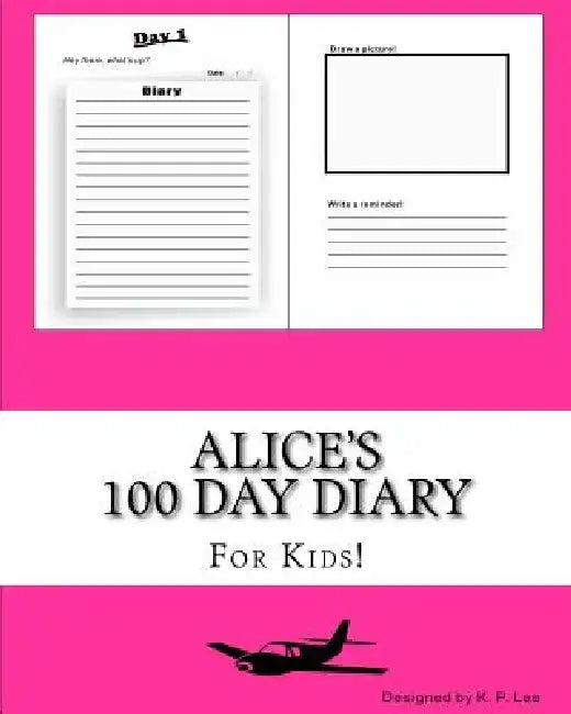 Alice's 100 Day Diary by K. P. Lee