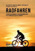 Das komplette Trainings-Workout-Programm zur Forderung der Starke im Radfahren: Verbessere Geschwindigkeit, Agilitat und Abwehr durch Krafttraining un by Correa (Profi-Sportler Und Trainer), Jos