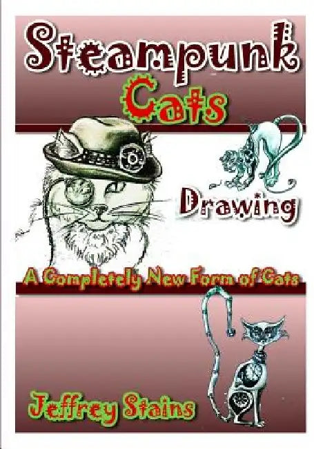 Steampunk CATS: A Completely New Form of Cats! by Jeffrey Stains