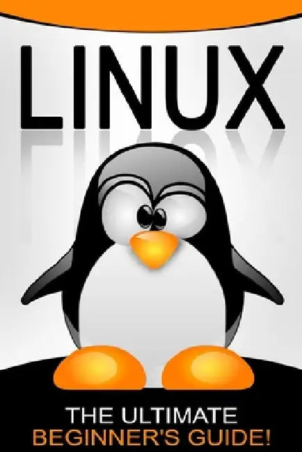 Linux: The Ultimate Beginner's Guide! by Andrew Johansen