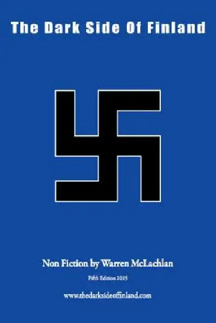 The Dark Side Of Finland by Warren William McLachlan
