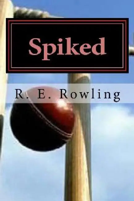 Spiked by R. E. Rowling