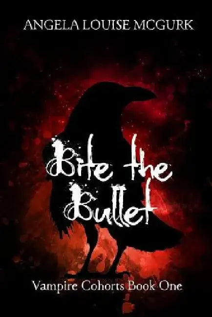 Bite the Bullet by Angela Louise McGurk