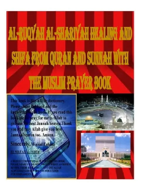 Al-Ruqyah Al-Shariyah Healing and Shifa from Quran and Sunnah with The Muslim Prayer Book by Faisal Fahim