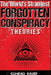 The World's Strangest Forgotten Conspiracy Theories by Conrad Bauer