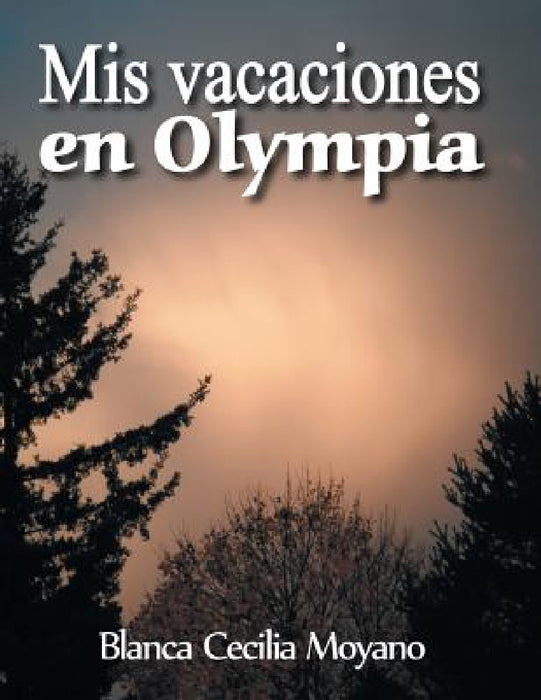 Mi Viaje en Olimpia by Blanca Cecilia Moyano