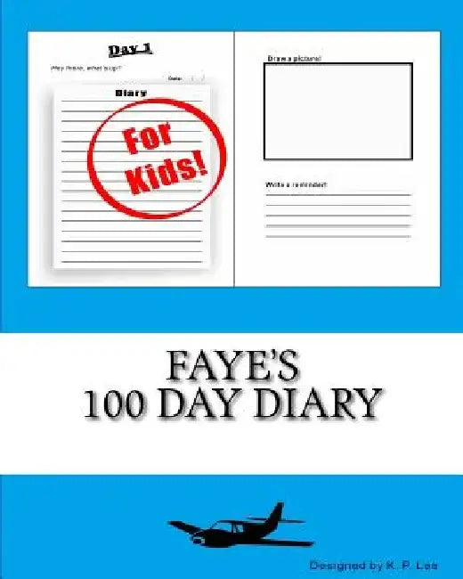 Faye's 100 Day Diary by K. P. Lee
