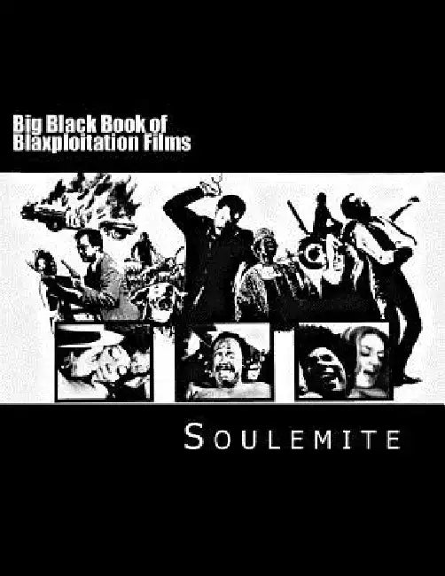 Big Black Book of Blaxploitation Films by Soulemite