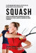 Selbstgemachte Proteinriegel-Rezepte fur ein beschleunigtes Muskelwachstum im Squash: Steigere auf naturliche Weise dein Muskelwachstum und reduziere by Correa (Zertifizierter Sport-Ernahrungsb