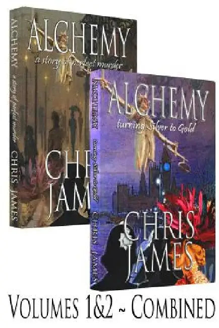 Alchemy: Vols 1&2 Combined Special Edition - mystery murder thriller by Chris James