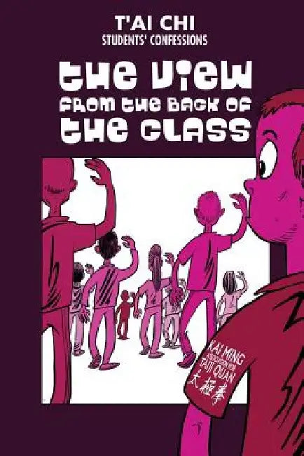 Tai Chi Students confessions: The view from the back of the class by Mark Peters