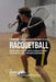 Il programma di allenamento di forza completo per il Racquetball: Migliora potenza, velocita, agilita e resistenza attraverso un allenamento di forza by Correa (Atleta Professionista Ed Allenat