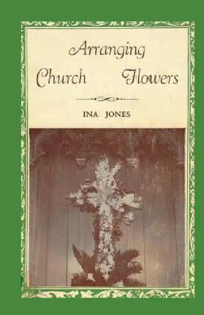 Arranging Church Flowers by Ina Jones