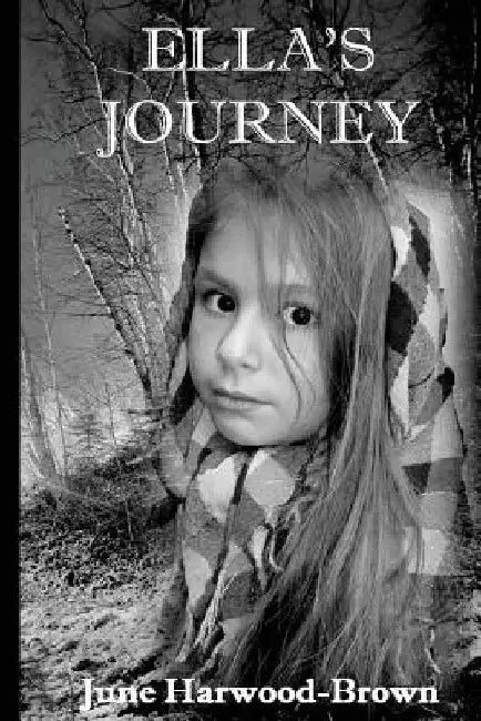 Ella's Journey by June Christine Harwood-Brown
